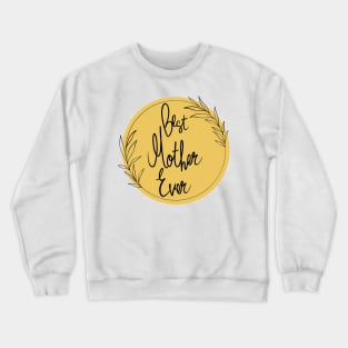 Best mother ever Crewneck Sweatshirt